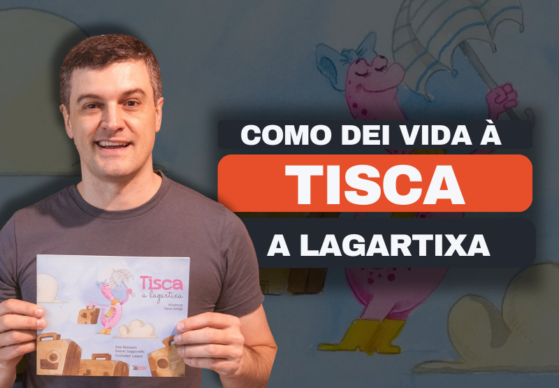 Uma foto do professor Laqua segurando o livro infantil "Tisca, a Lagartixa", ao lado do título "Como dei vida à Tisca, a lagartixa"